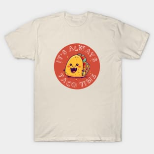 It's Always Taco Time T-Shirt